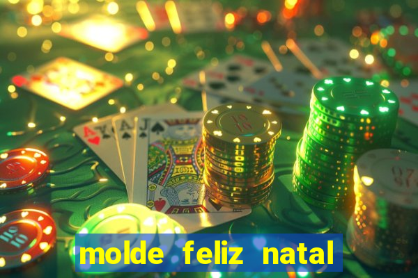 molde feliz natal para imprimir